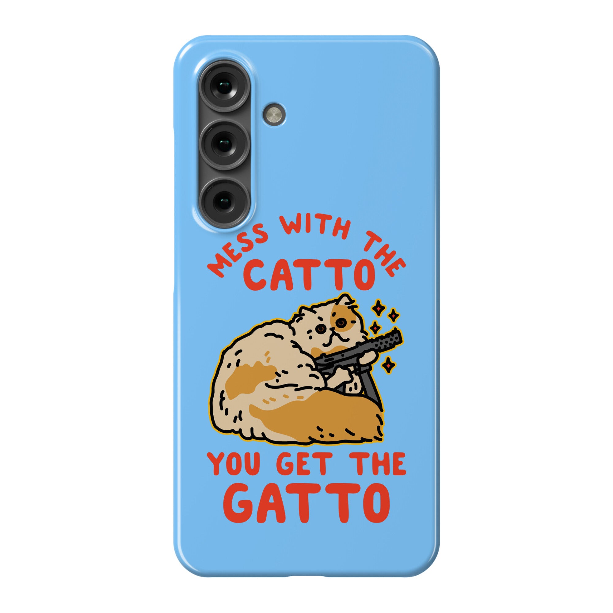 Mess with the Catto You Get the Gatto Phone Case